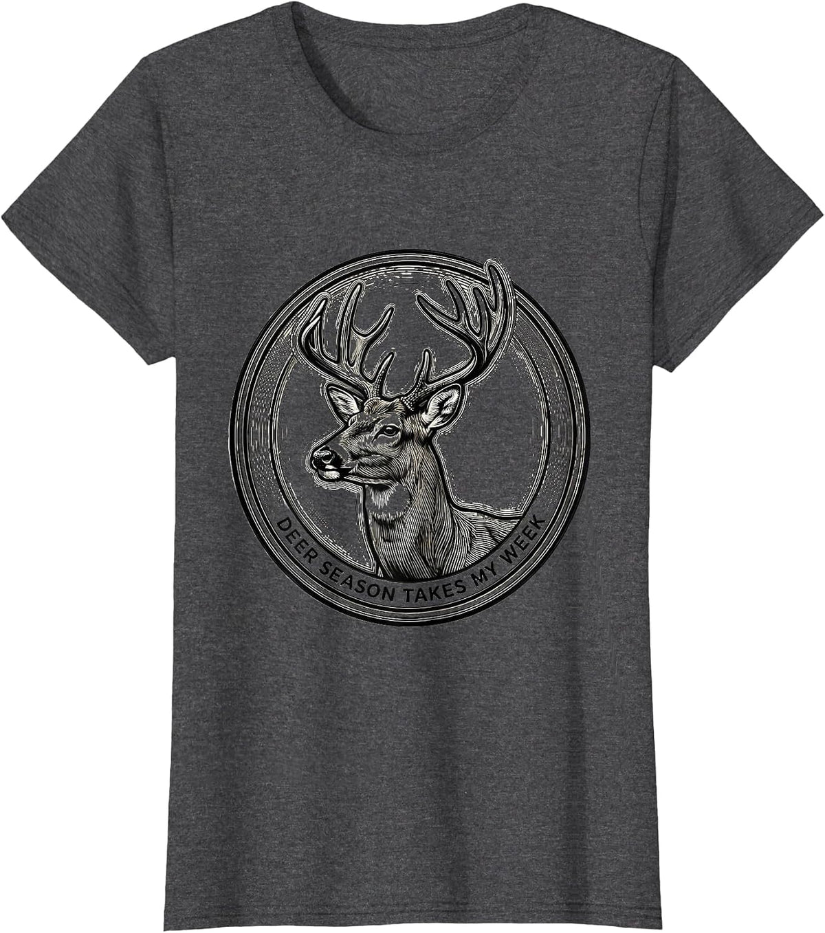 Women's Deer Season Takes My Week Funny Hunting Dad Gift T-Shirt - Dark Heather Grey