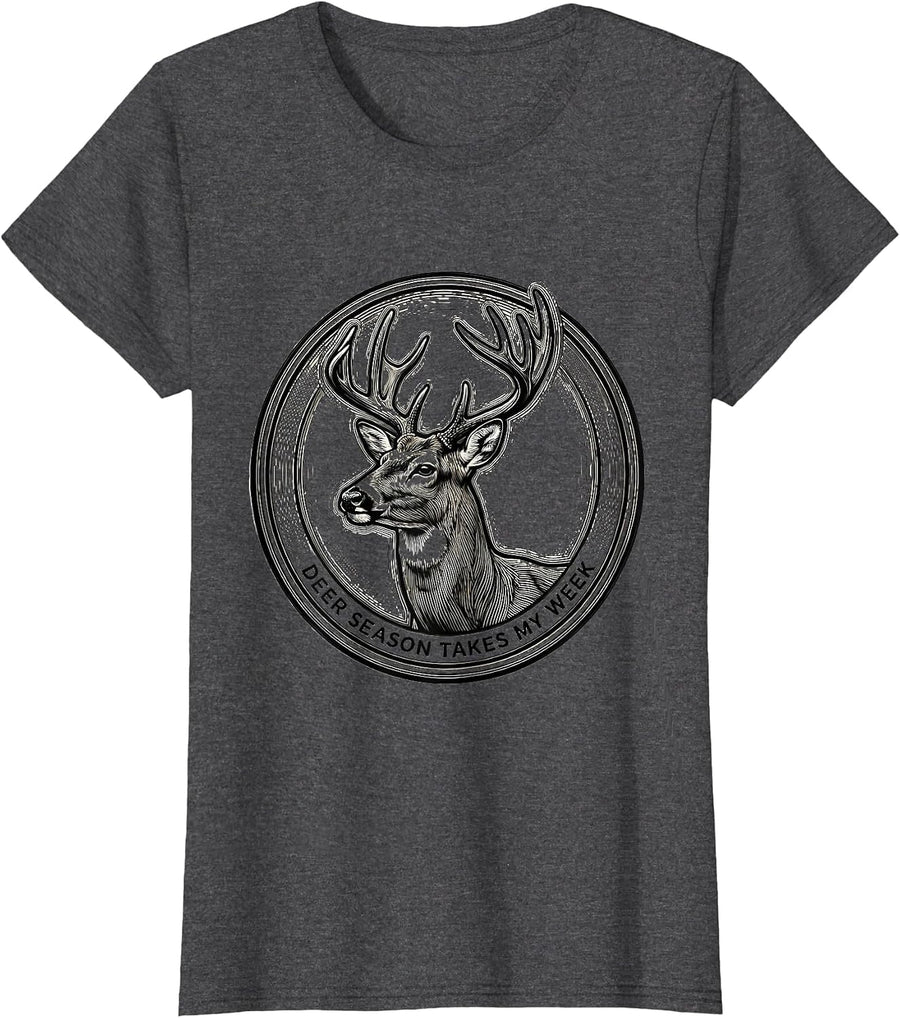 Women's Deer Season Takes My Week Funny Hunting Dad Gift T-Shirt - Dark Heather Grey
