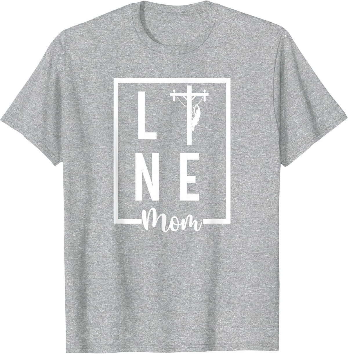 Line Mom Lineman Mom of A Lineman Mama Line Mother T-Shirt - Heather Grey