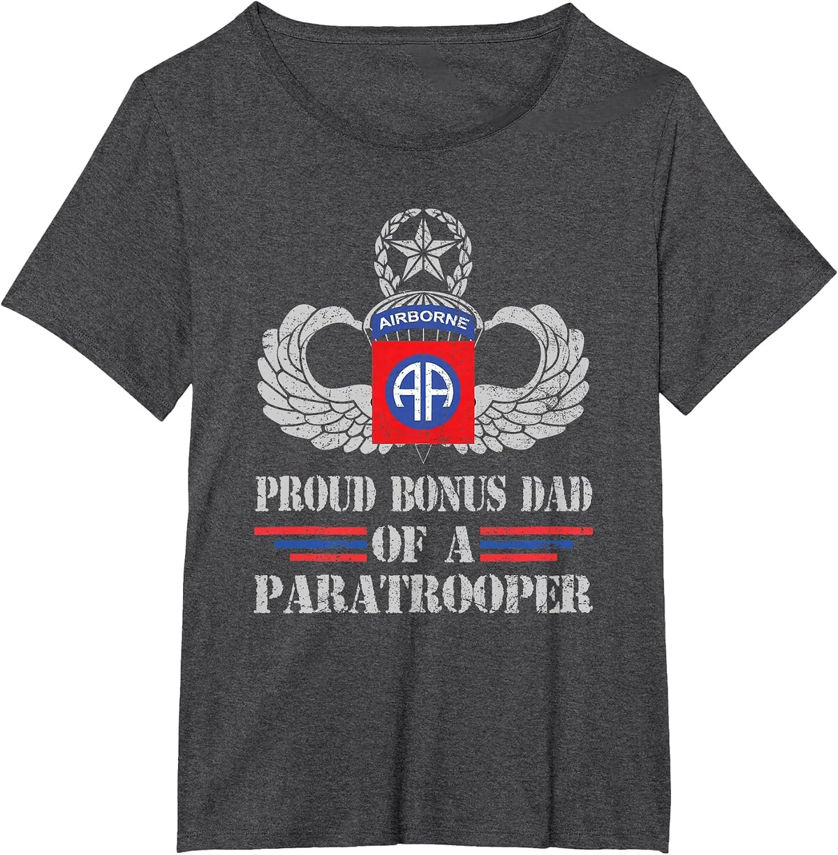 Proud Bonus Dad of 82nd Airborne Division Veteran T-Shirt - Dark Heather Grey