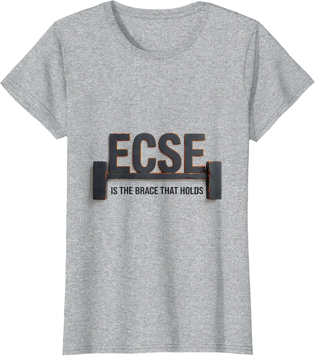 Women's ECSE Is The Brace That Holds Minimalist School Support Staff T-Shirt - Heather Grey