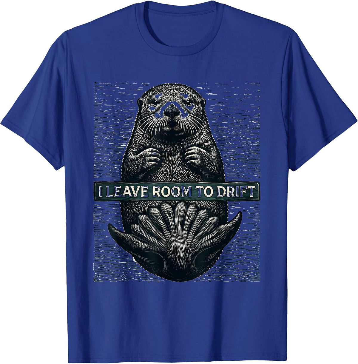 Men's I Leave Room To Drift Funny Sea Otter Lover Nature Humor T-Shirt - Royal Blue