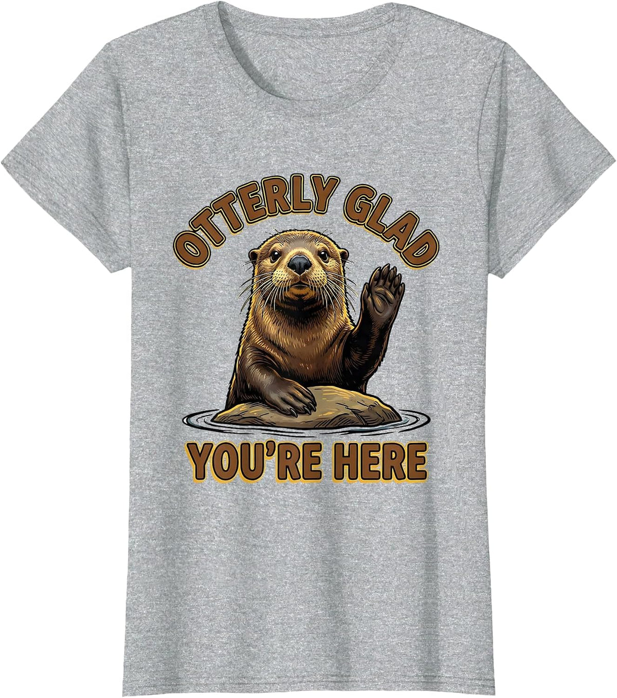 Otterly Glad You're Here Funny Otter Lover Gift T-Shirt - Heather Grey