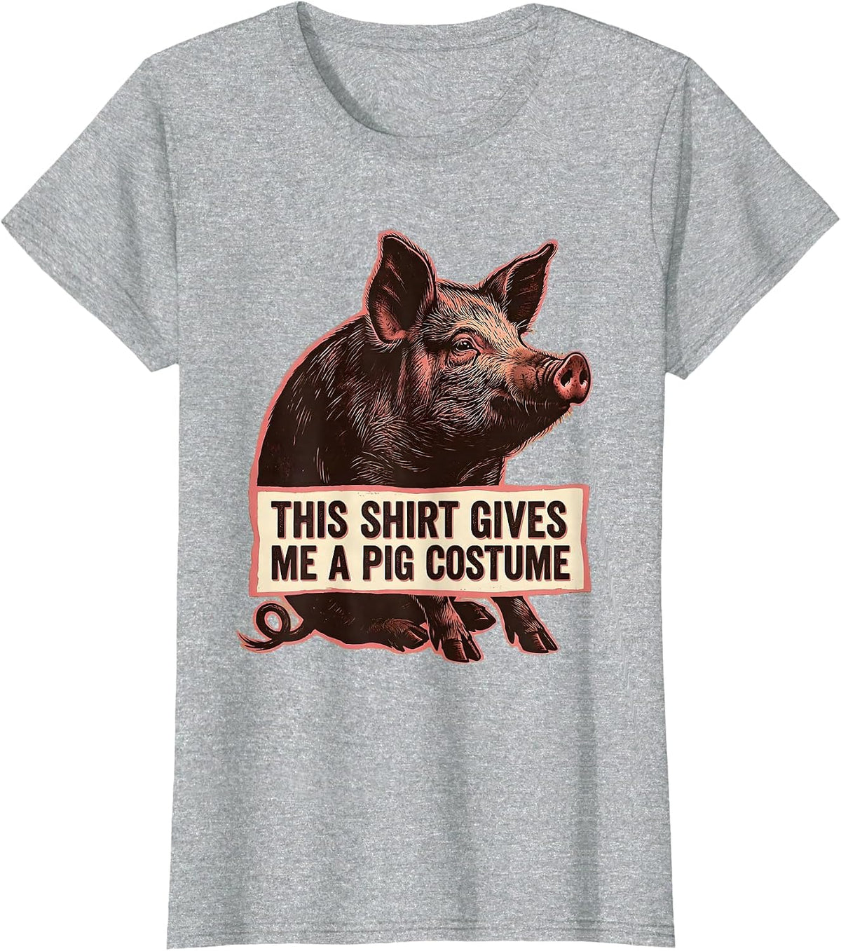 Women's This Shirt Gives Me A Pig Costume Funny Pig Lover Halloween T-Shirt - Heather Grey