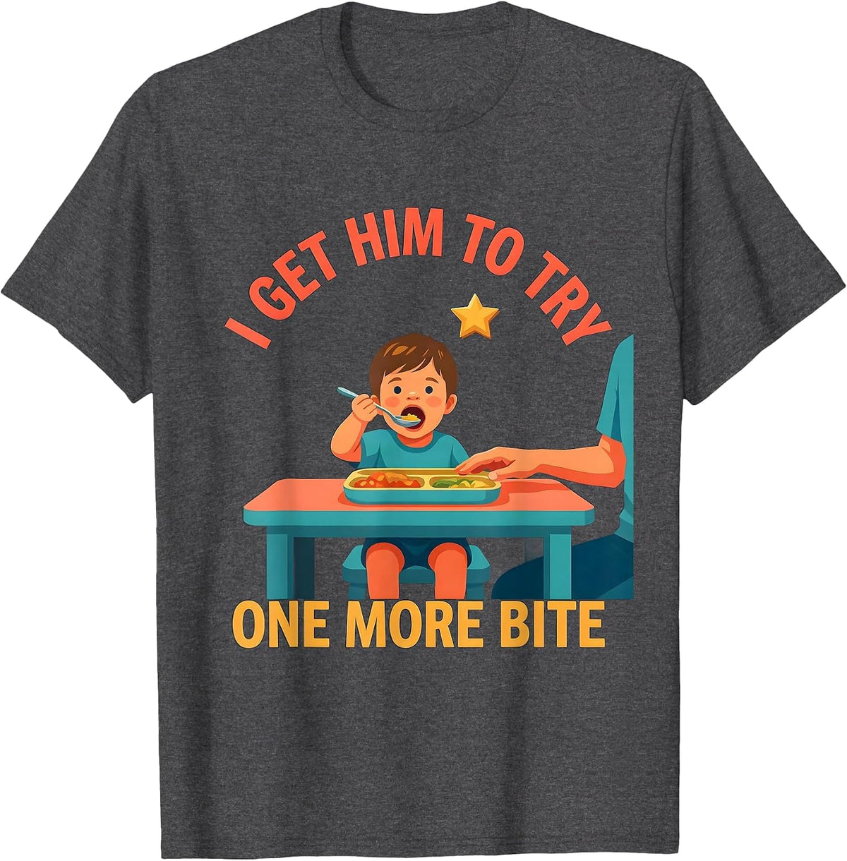 I Get Him To Try One More Bite Funny Paraeducator Teacher T-Shirt - Dark Heather Grey
