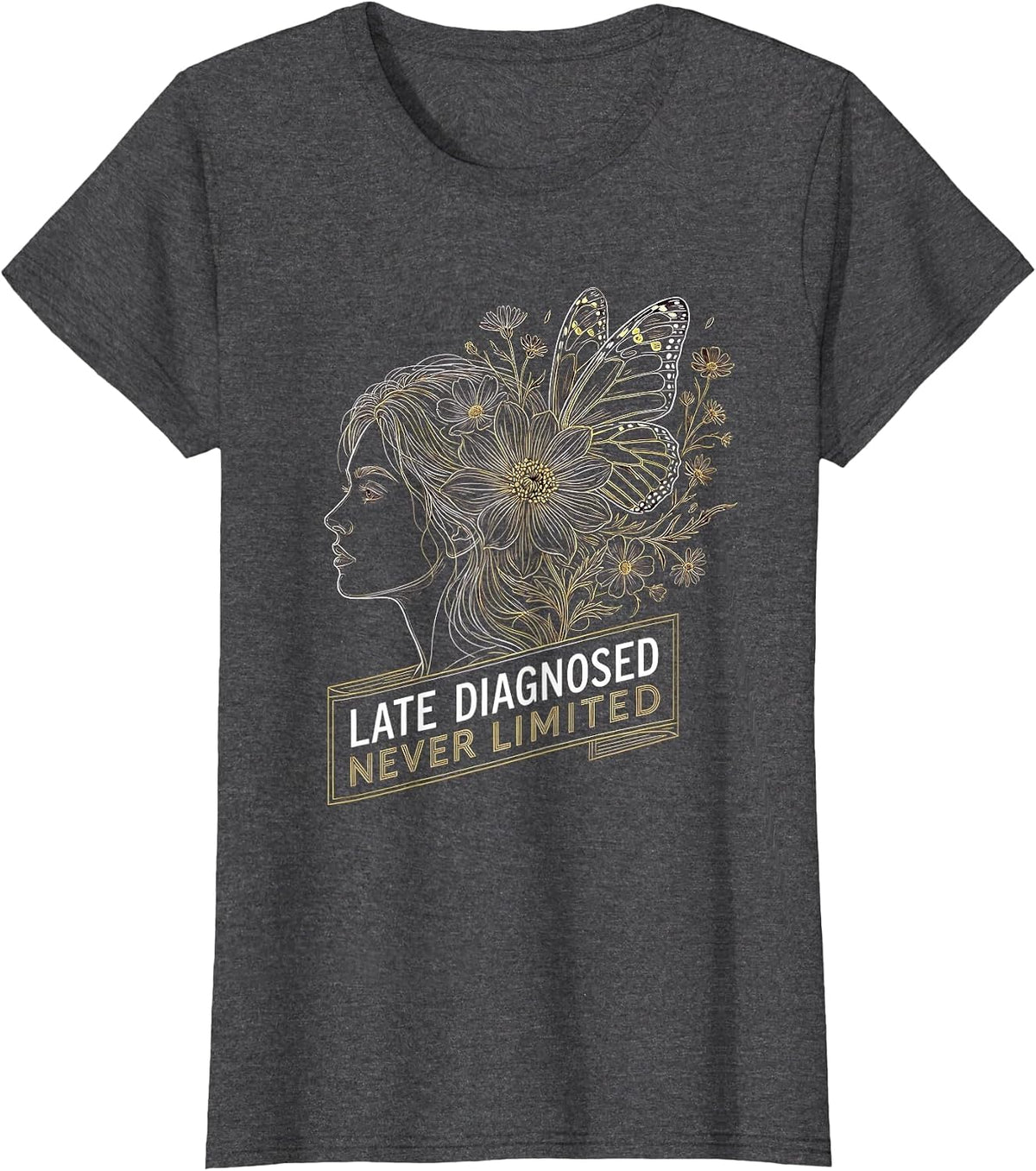 Women's Late Diagnosed Never Limited Autism Awareness Design T-Shirt - Dark Heather Grey