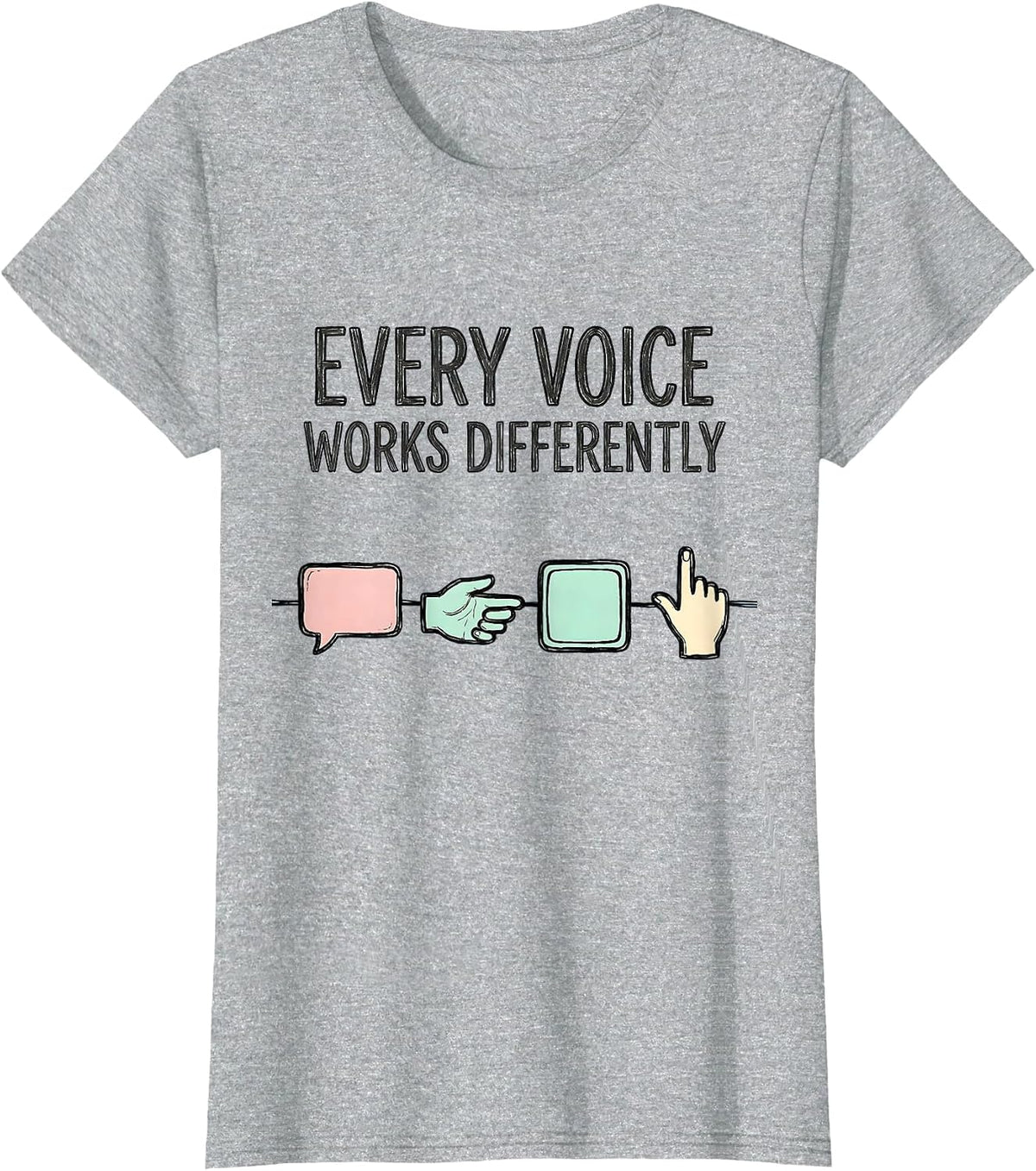 Women's Every Voice Works Differently Special Education Teacher SPED T-Shirt - Heather Grey