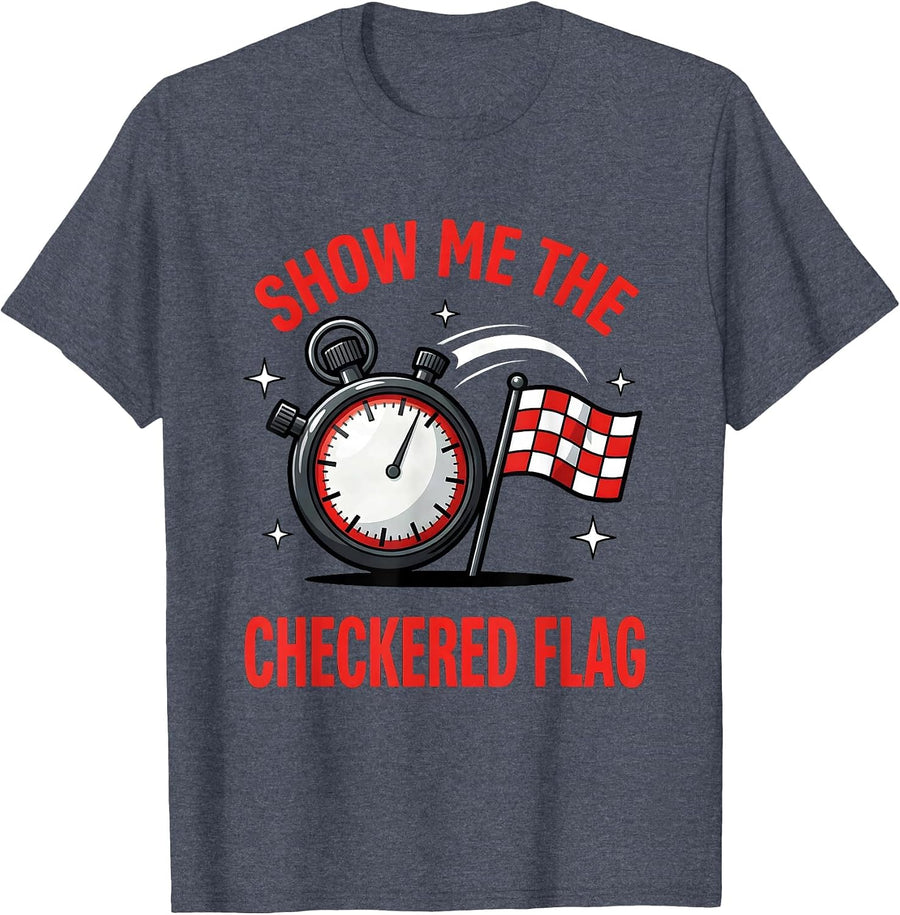 SHOW ME THE CHECKERED FLAG Funny Racing Fan Track Day T-Shirt - Heather Blue