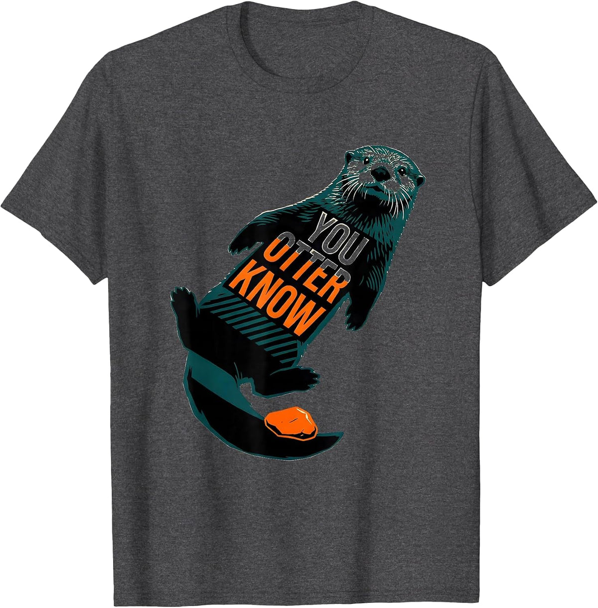 Men's You Otter Know Funny Sea Otter Ocean Creature Humor T-Shirt - Dark Heather Grey