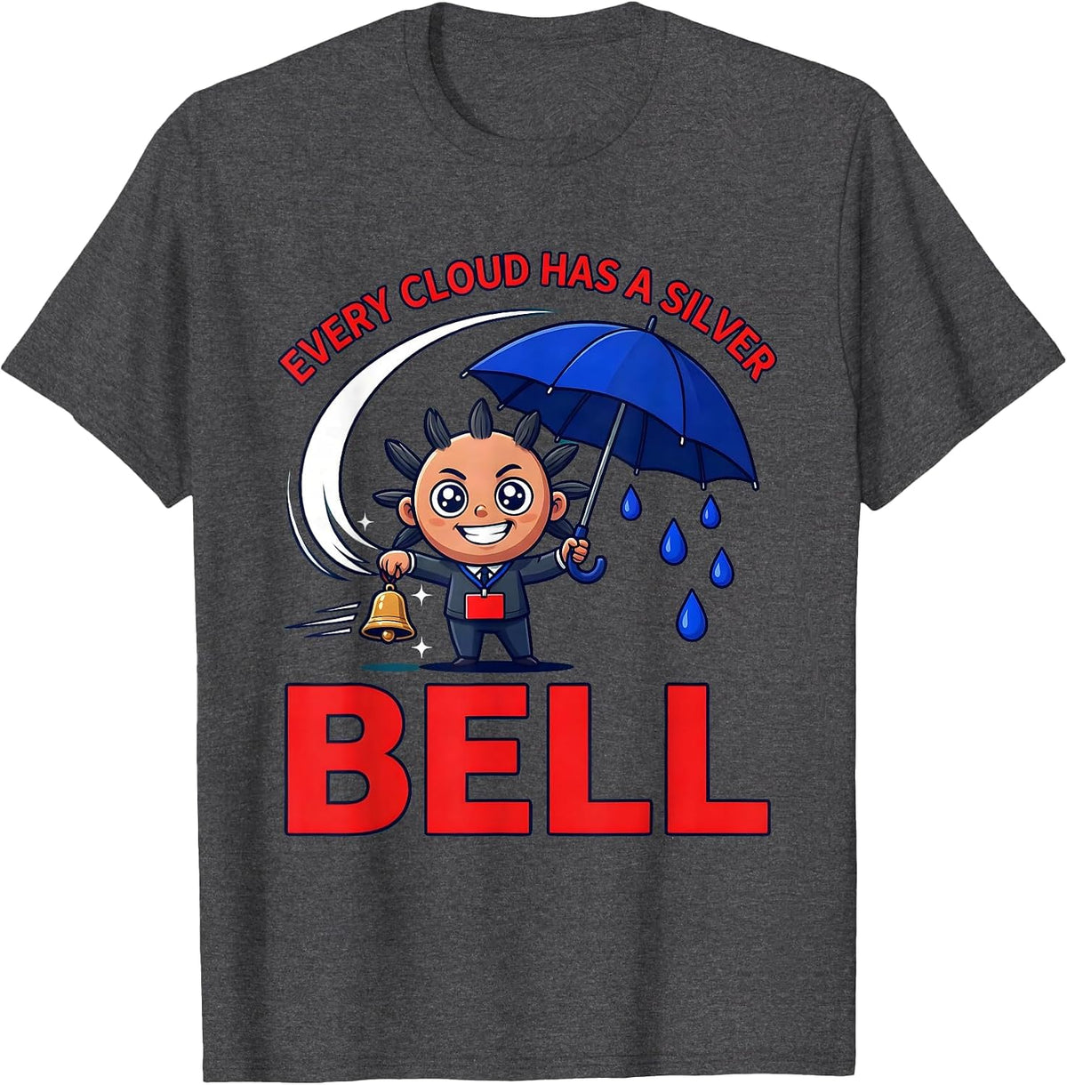 EVERY CLOUD HAS A SILVER BELL Funny Teacher Classroom Humor T-Shirt - Dark Heather Grey