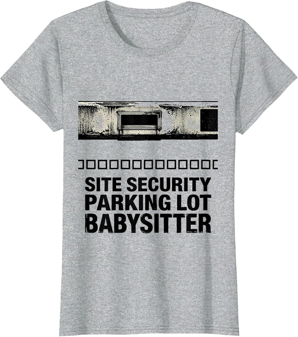 Women's Site Security Parking Lot Babysitter Funny Security Officer T-Shirt - Heather Grey