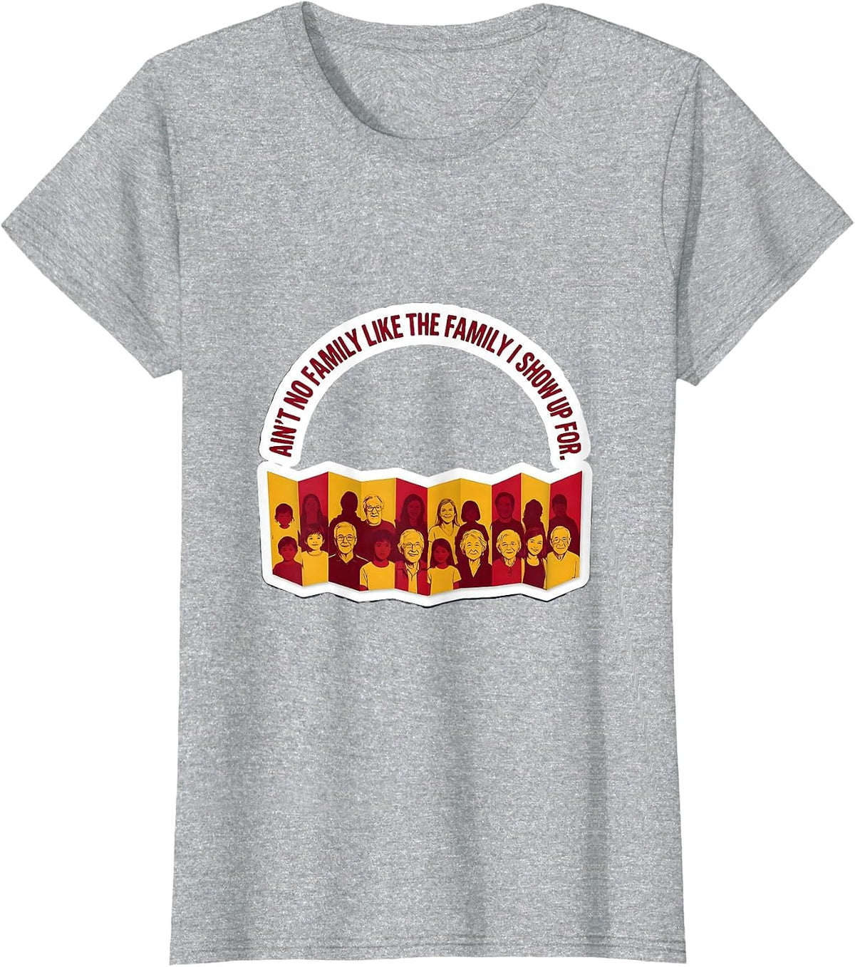 Ain't No Family Like The Family I Show Up For Matching T-Shirt - Heather Grey