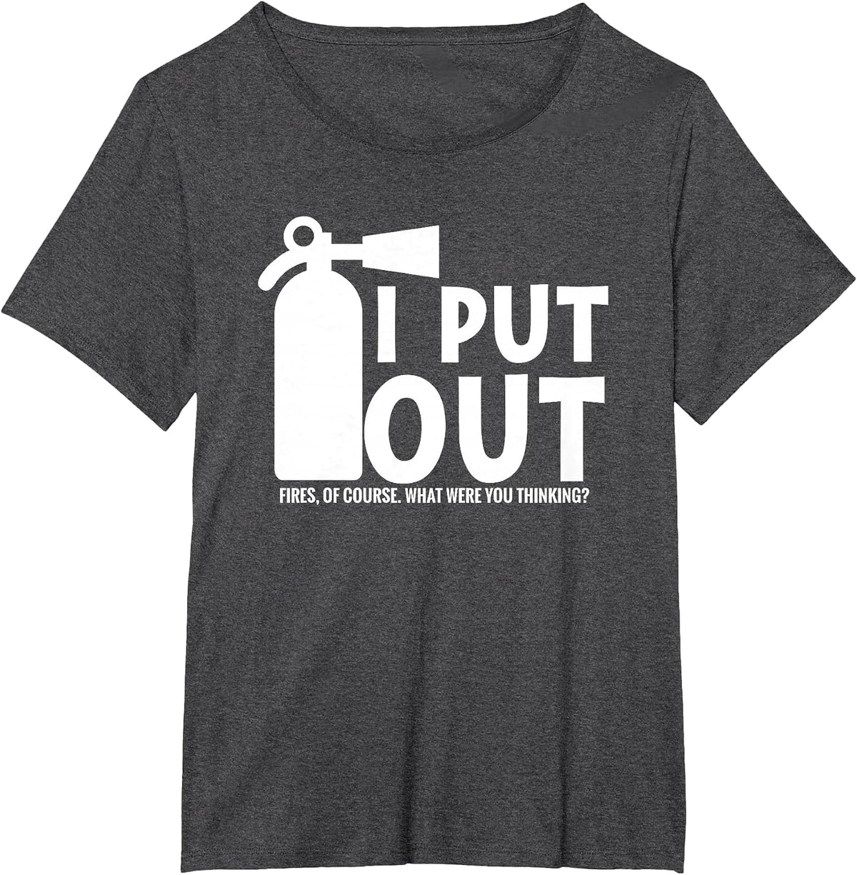 I Put Out, Funny Firefighter Fireman fire Extinguisher T-Shirt - Dark Heather Grey