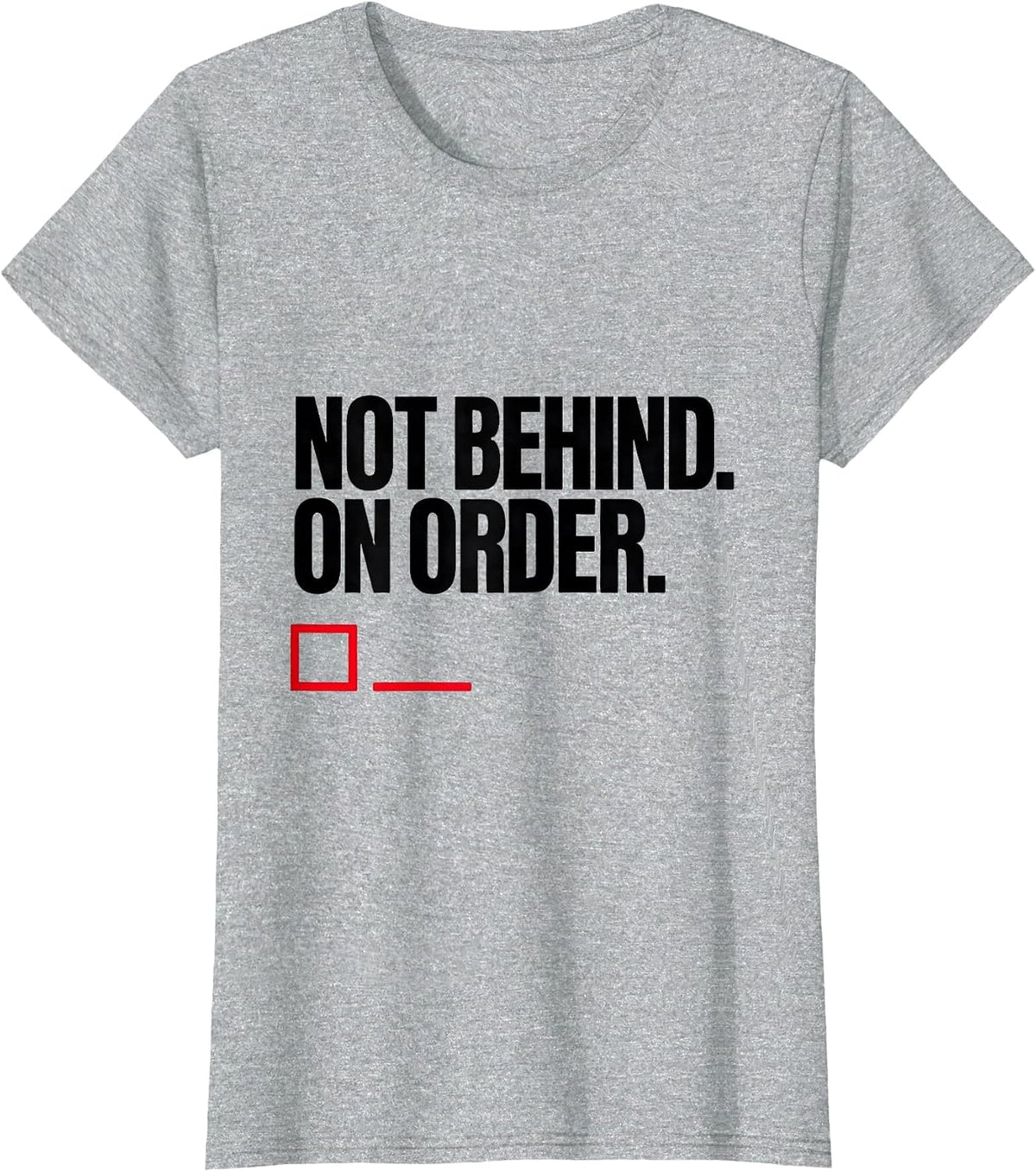 Not Behind On Order Funny Mechanic Auto Repair Technician T-Shirt - Heather Grey