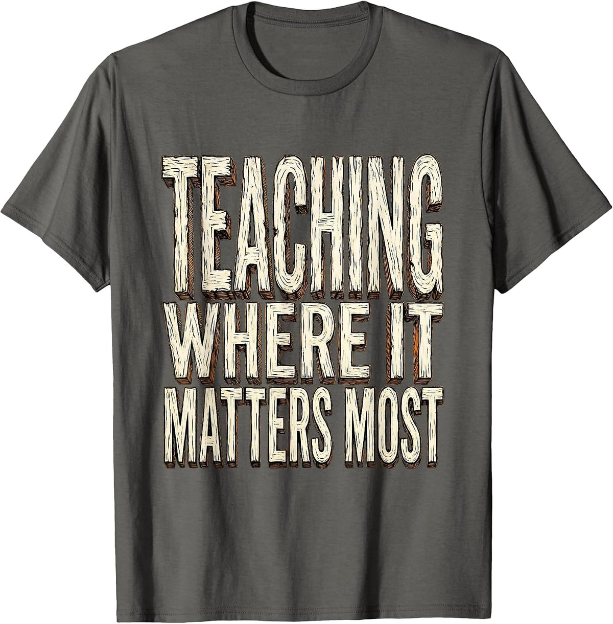 Teaching Where It Matters Most SPED Teacher Design T-Shirt - Asphalt Grey