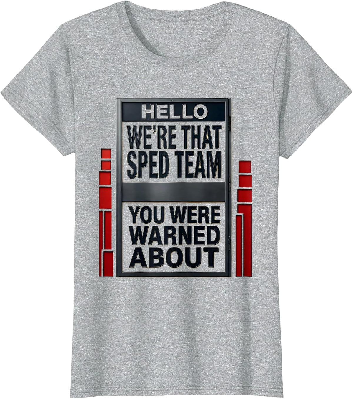 Hello, We're That SPED Team You Were Warned About Teacher T-Shirt - Heather Grey