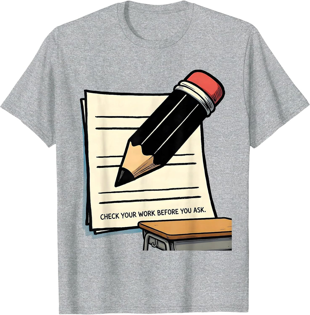Men's Check Your Work Before You Ask Funny Teacher Humor T-Shirt - Heather Grey