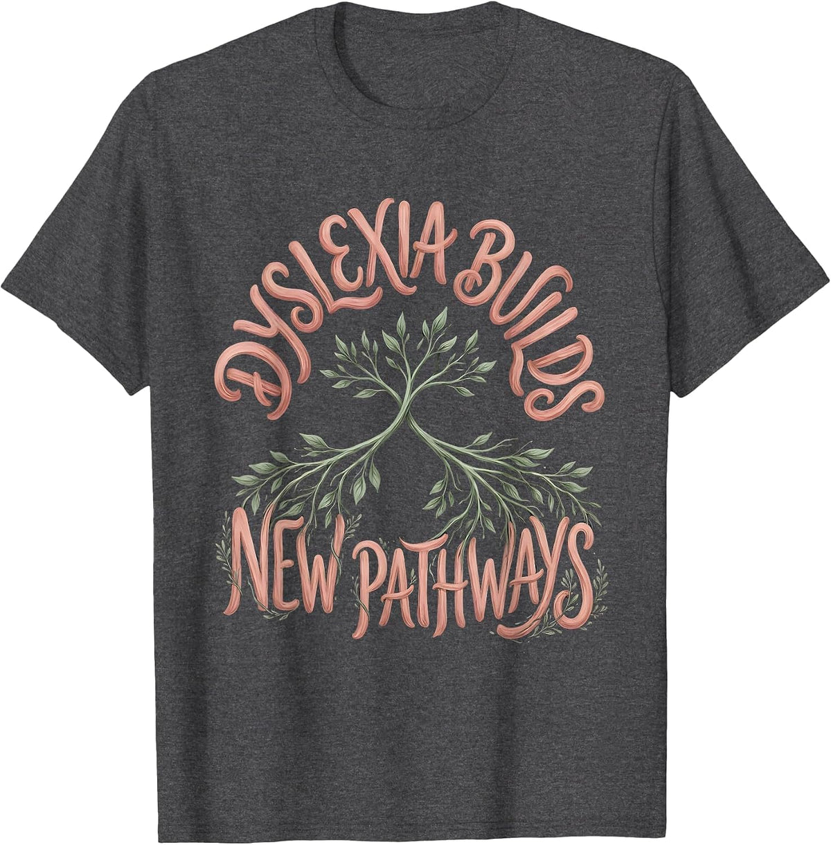 Dyslexia Builds New Pathways Boho Typography Teacher T-Shirt - Dark Heather Grey
