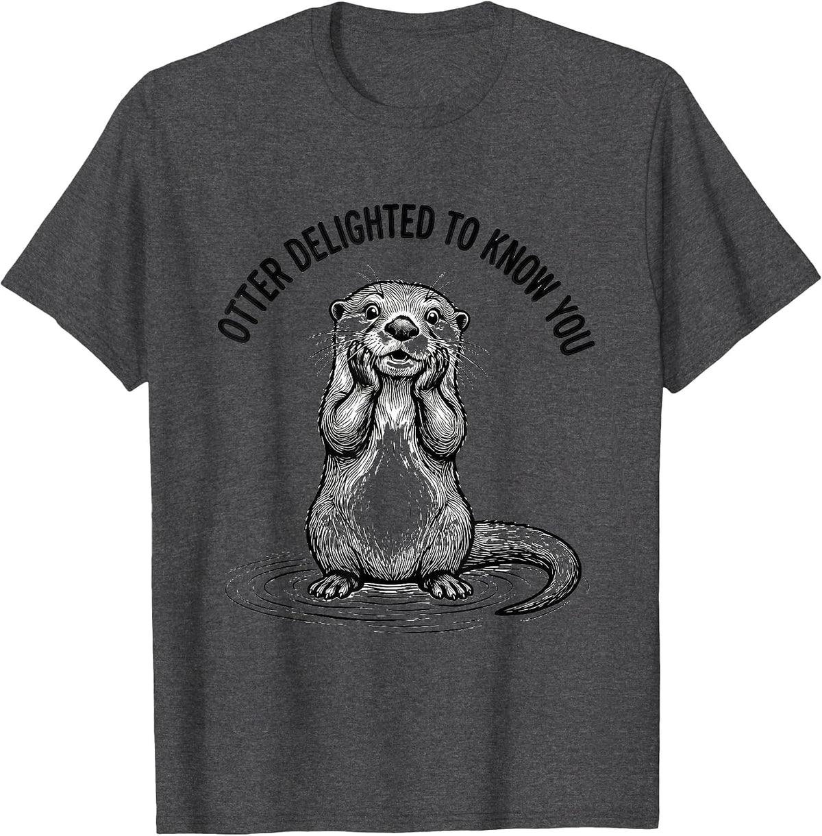 Men's Otter Delighted To Know You Funny Otter Lover Gift T-Shirt - Dark Heather Grey