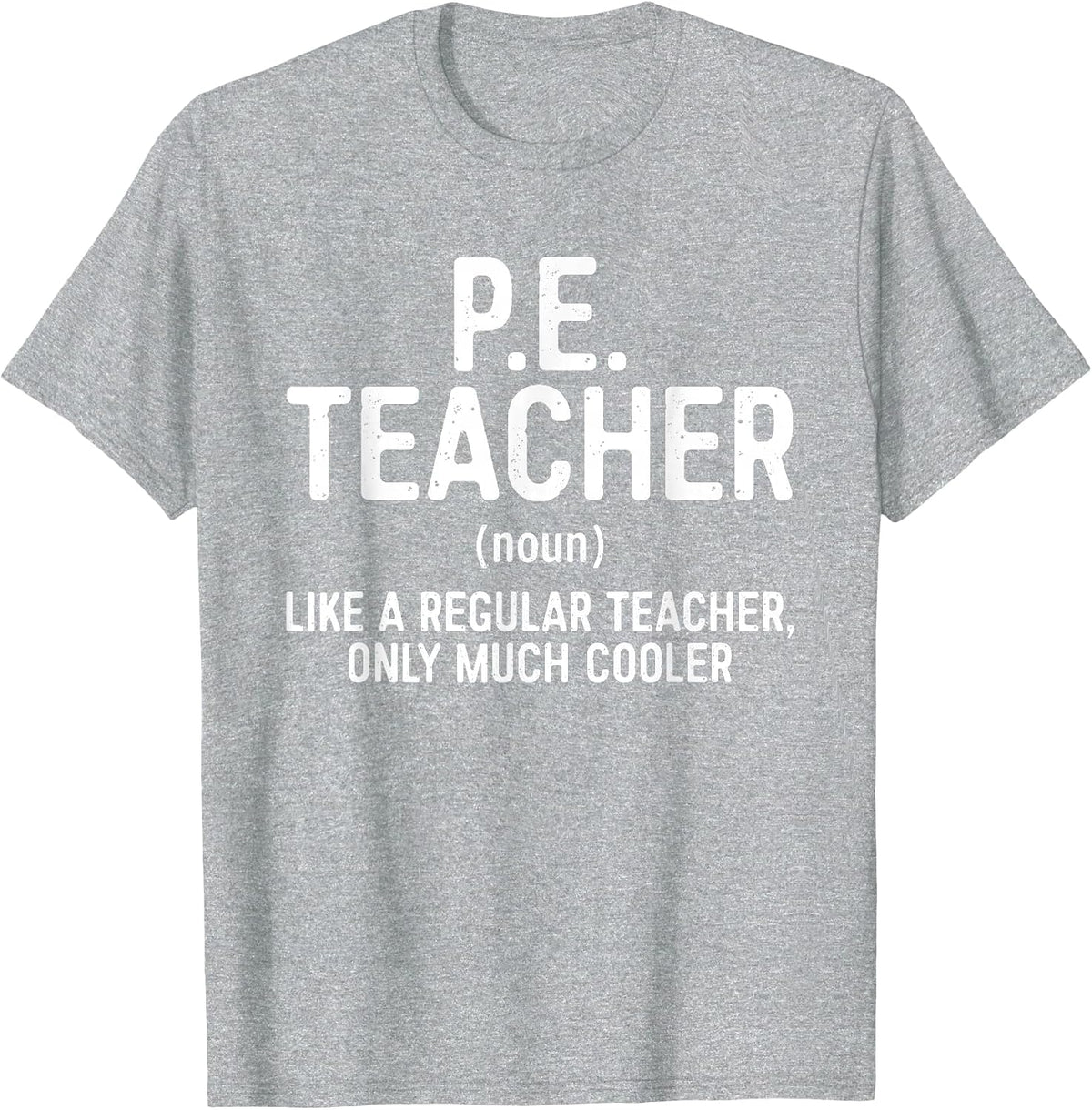 P.E. Teacher Definition Shirt Men Women Physical Education T-Shirt - Heather Grey