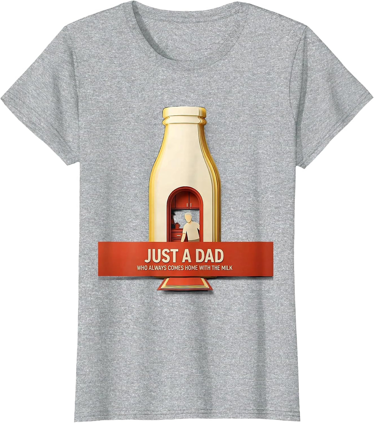 Women's Just A Dad Who Always Comes Home With The Milk Funny T-Shirt - Heather Grey