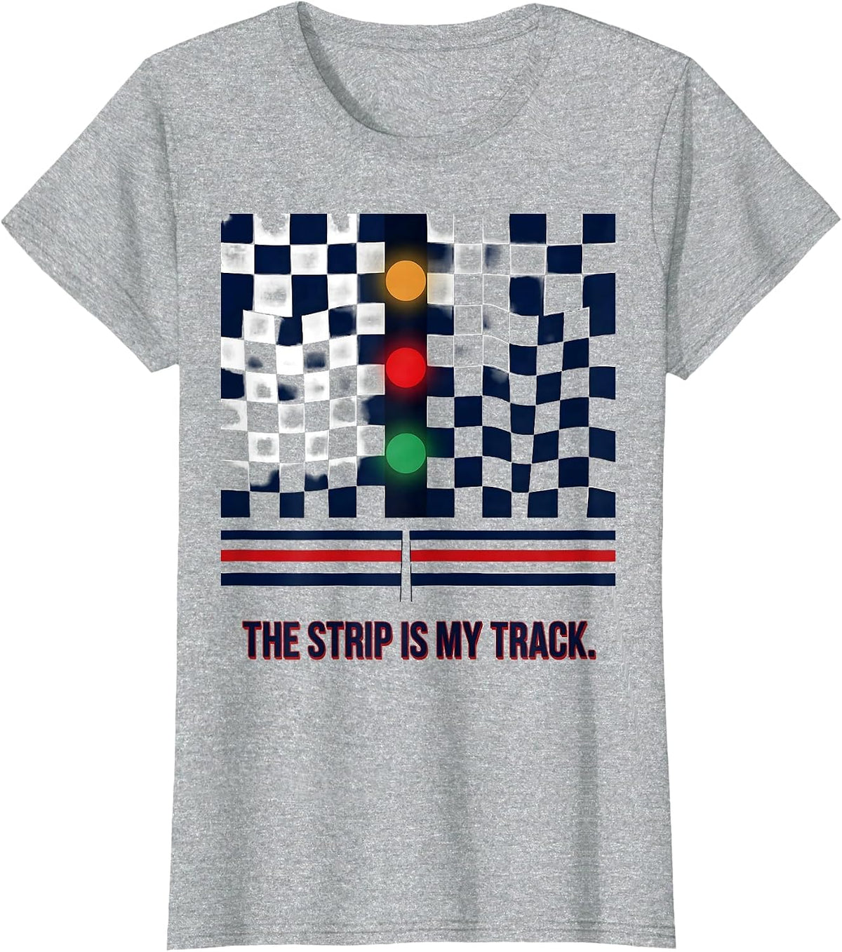 The Strip Is My Track Racing Fan Checkered Flag Motorsport T-Shirt - Heather Grey