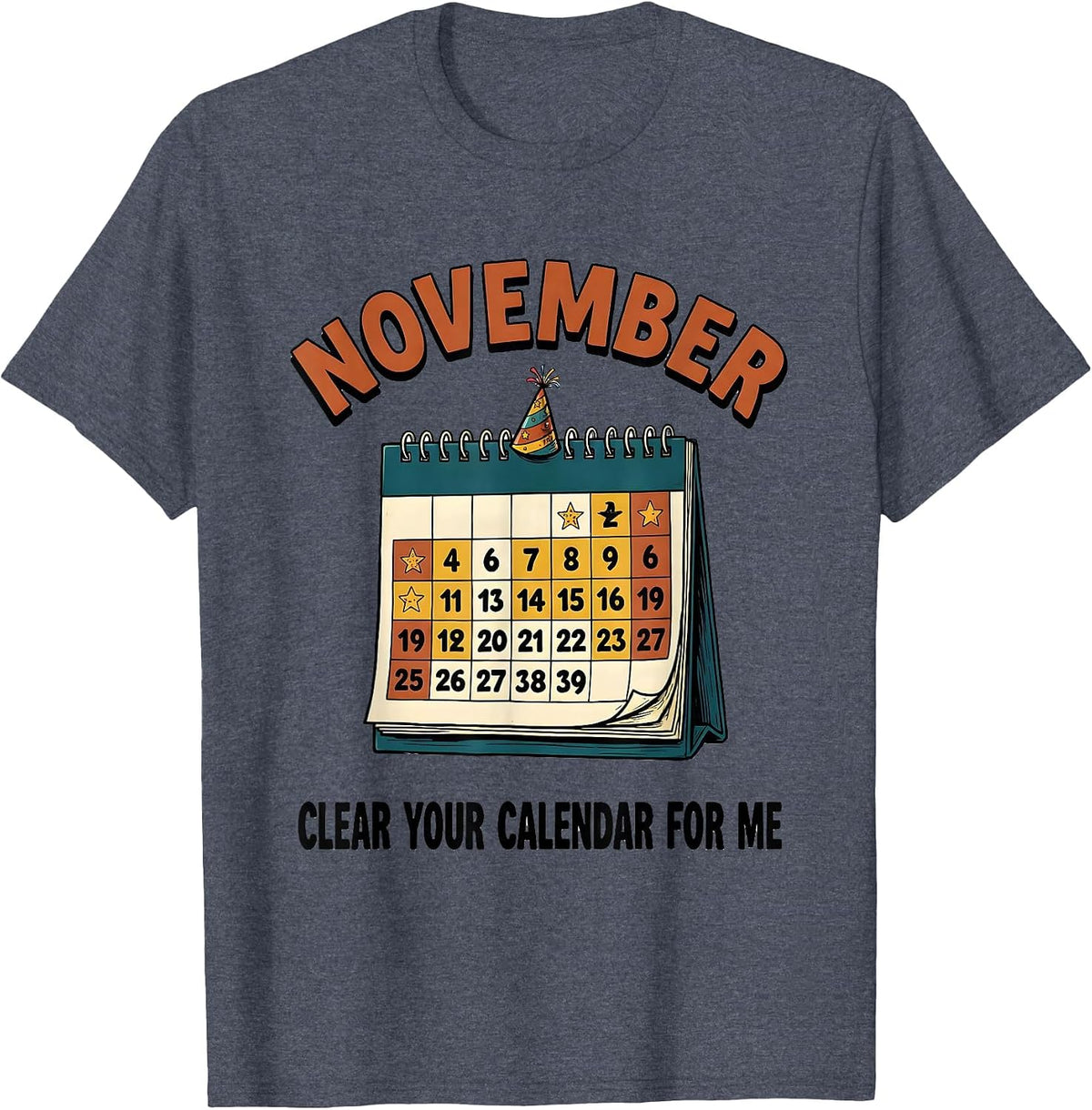 November, Clear Your Calendar For Me Birthday Month Pride T-Shirt - Heather Blue