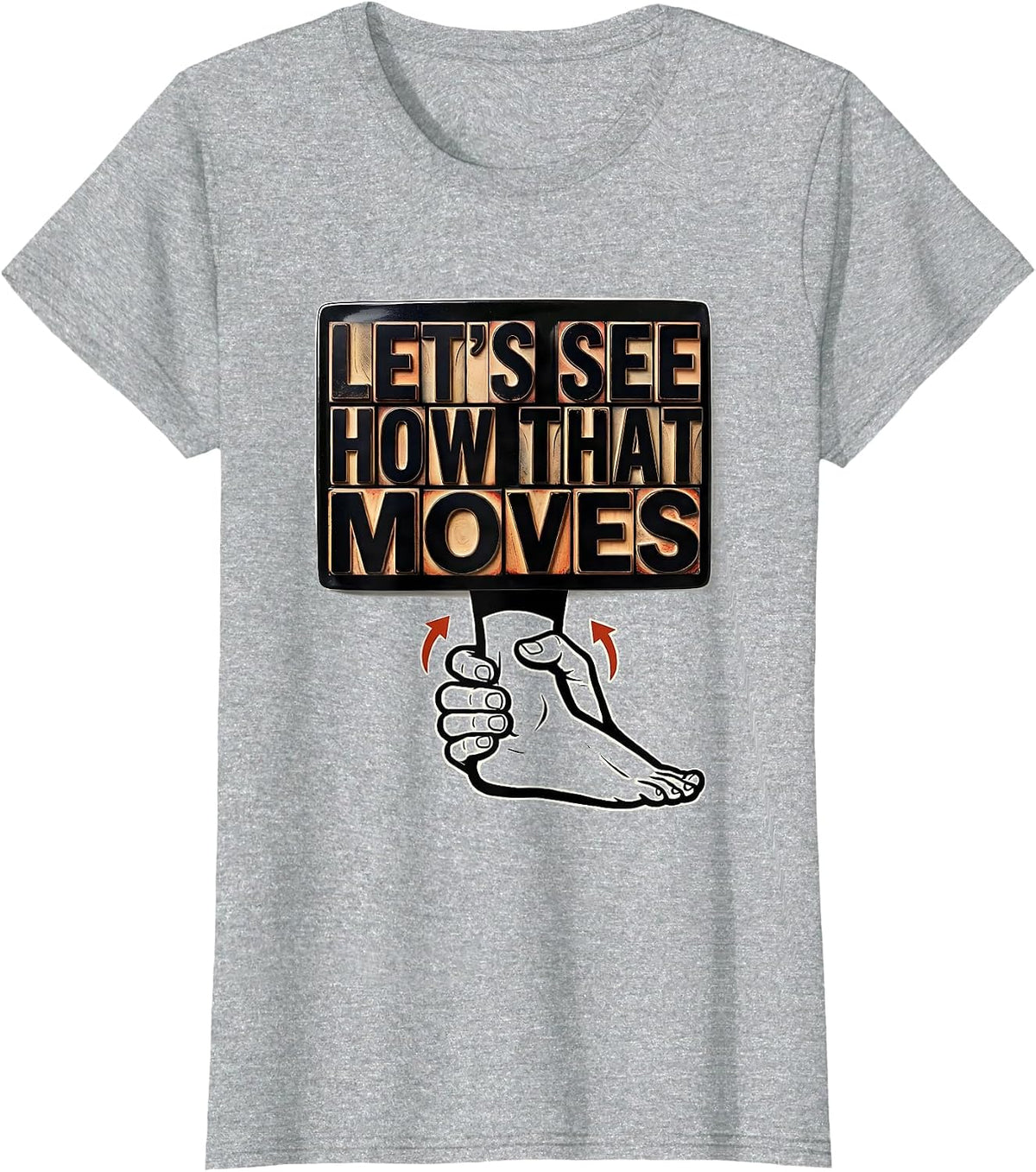 Let's See How That Moves Funny Chiropractor Physical T-Shirt - Heather Grey