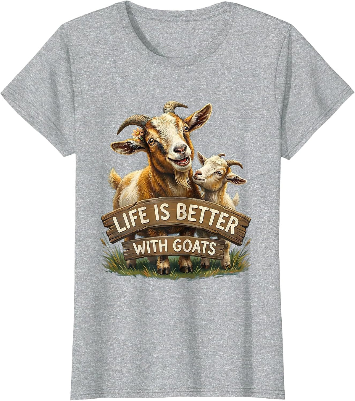 Women's Life Is Better With Goats Funny Goat Lover Design T-Shirt - Heather Grey