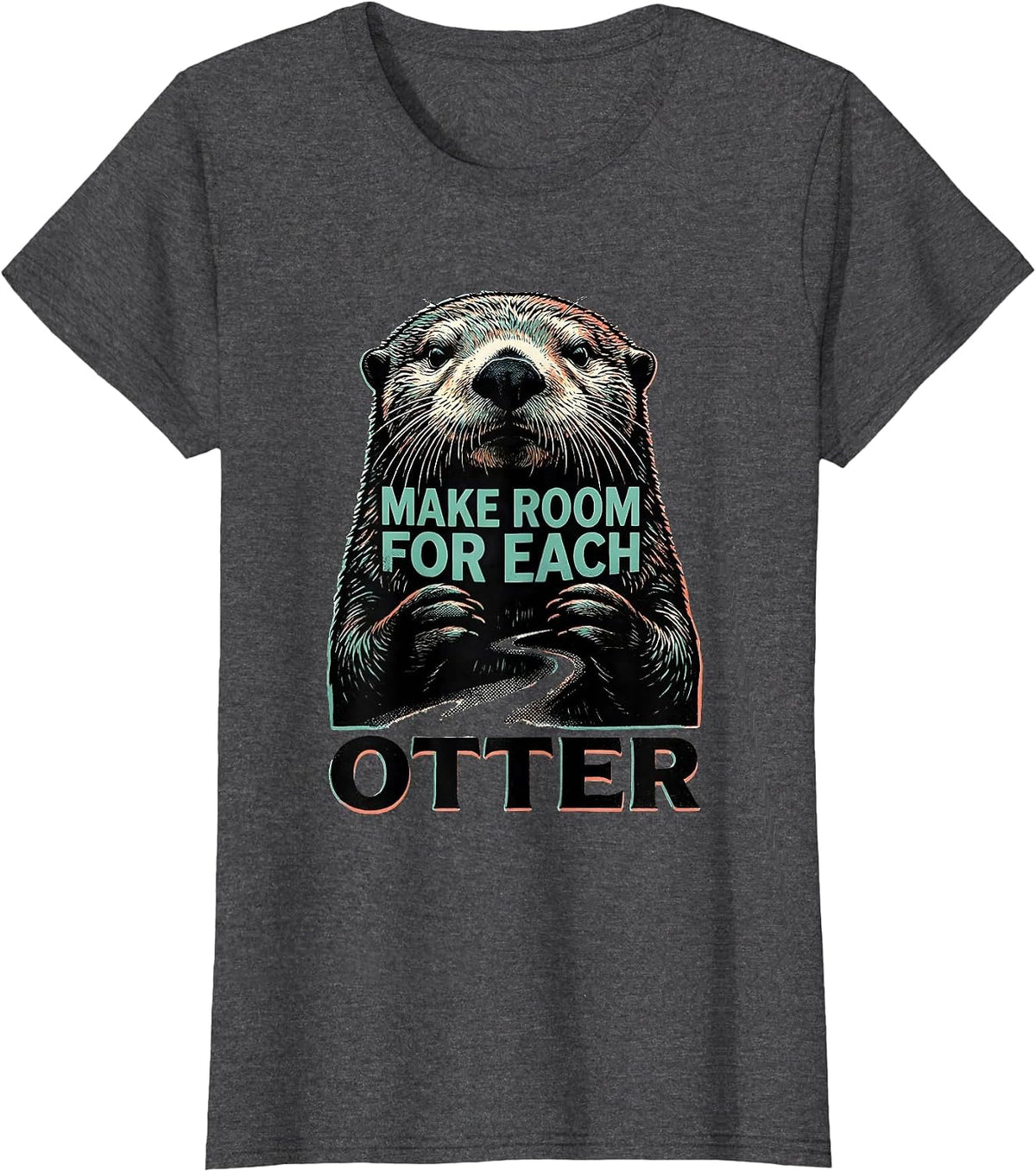 Women's Make Room For Each Otter Funny Otter Lover Cute Sea Animal T-Shirt - Dark Heather Grey