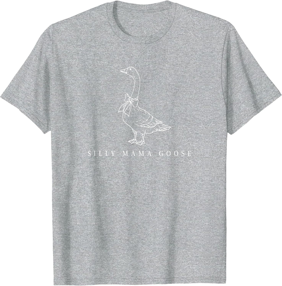 Classic Funny Silly Mama Goose Lovers Moms Mothers Day T-Shirt - Heather Grey