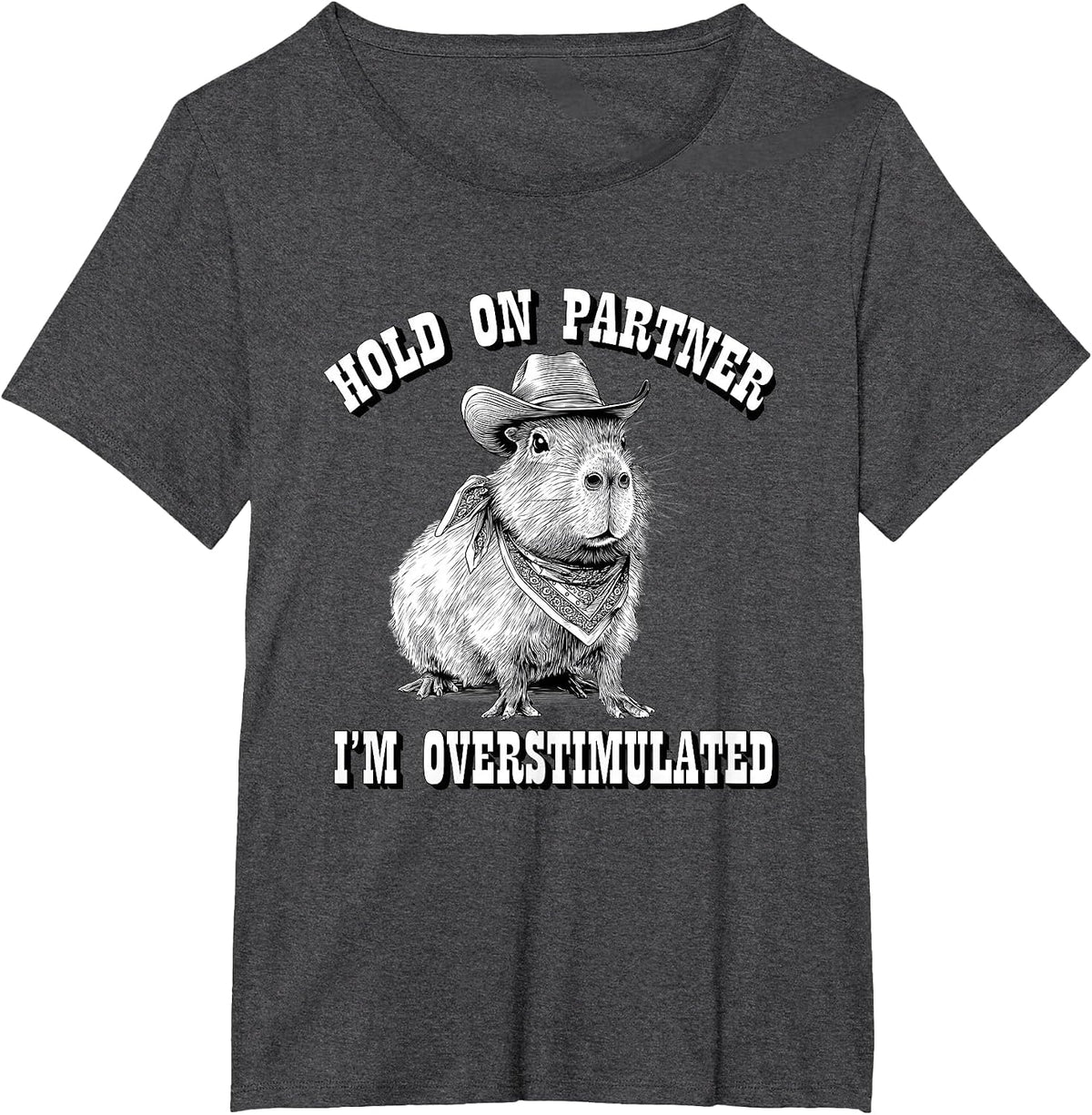 Funny ADHD Western Howdy Partner Overstimulated Capybara T-Shirt - Dark Heather Grey