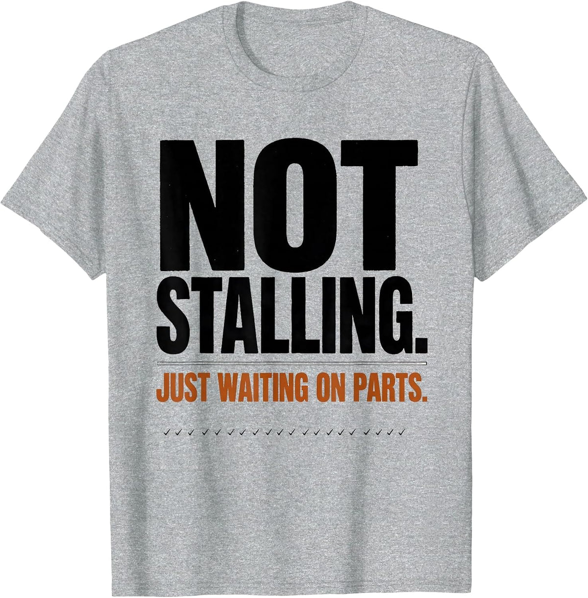 Men's Not Stalling. Just Waiting On Parts Funny Mechanic Skeleton T-Shirt - Heather Grey