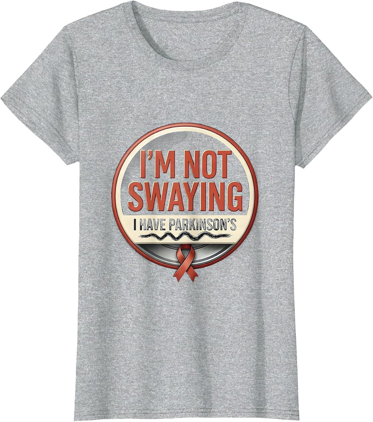 I'm Not Swaying, I Have Parkinson's Defiant Humor Support T-Shirt - Heather Grey