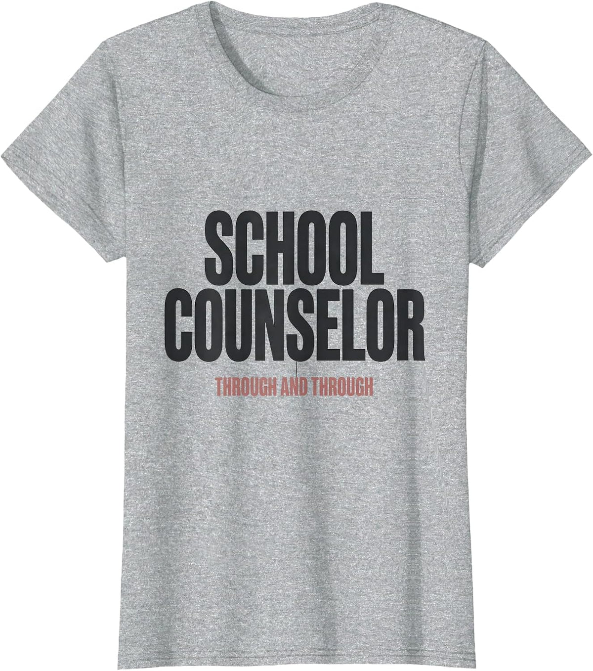Women's School Counselor, Through and Through Funny Psychology Humor T-Shirt - Heather Grey