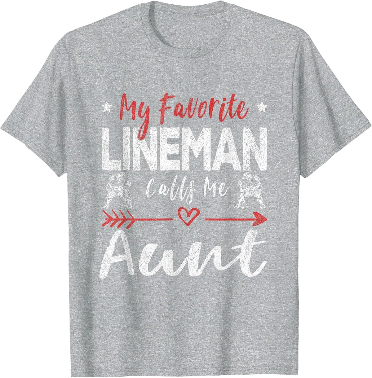 My Favorite Lineman Calls Me Aunt Football Player Aunt T-Shirt - Heather Grey