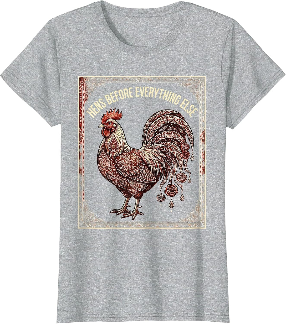 Hens Before Everything Else Chicken Lover Design T-Shirt - Heather Grey