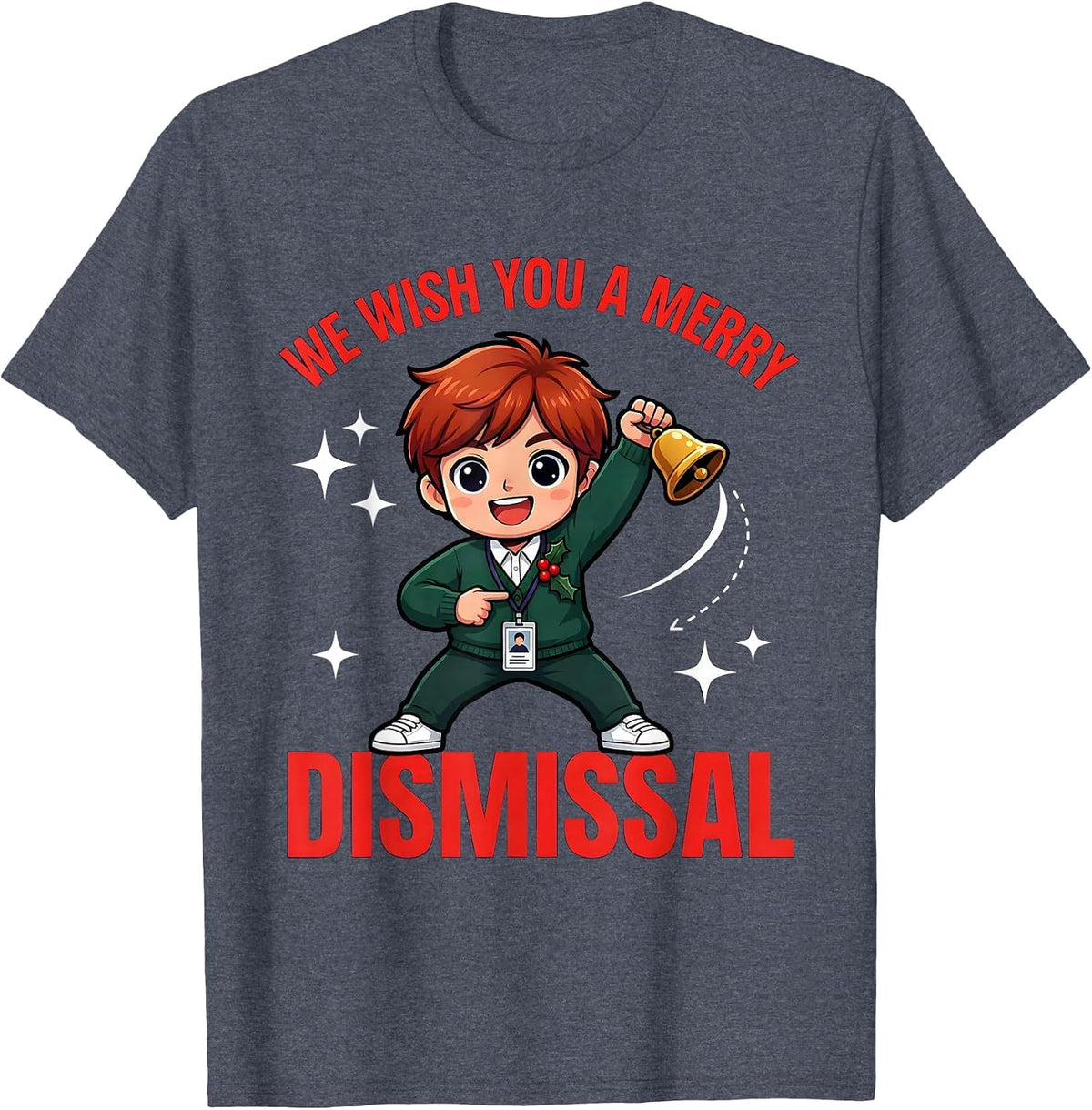 WE WISH YOU A MERRY DISMISSAL Funny School Staff Christmas T-Shirt - Heather Blue