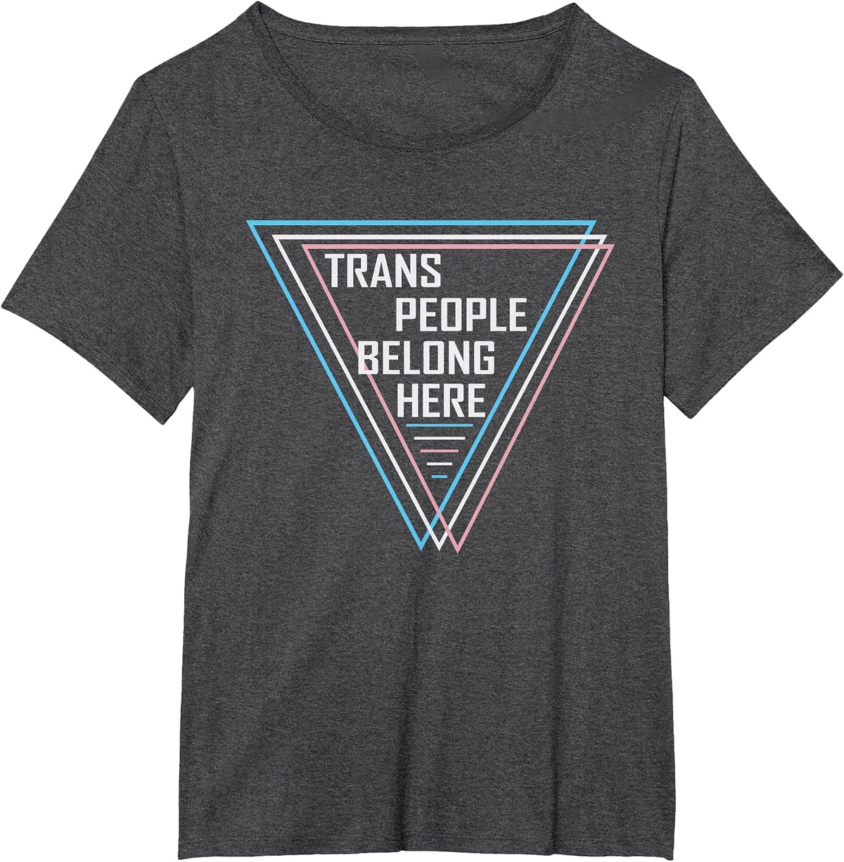 Trans People Belong Transgender LGBTQ Trans Right Funny Gay T-Shirt - Dark Heather Grey