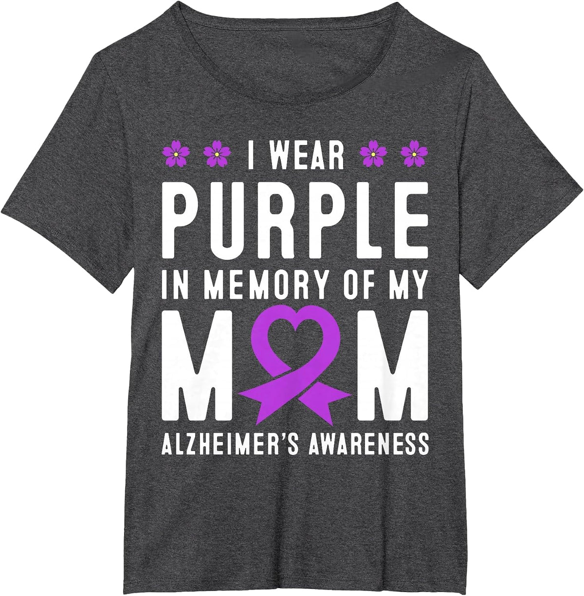 I Wear Purple in Memory of My Mom Alzheimer's Awareness Day T-Shirt - Dark Heather Grey