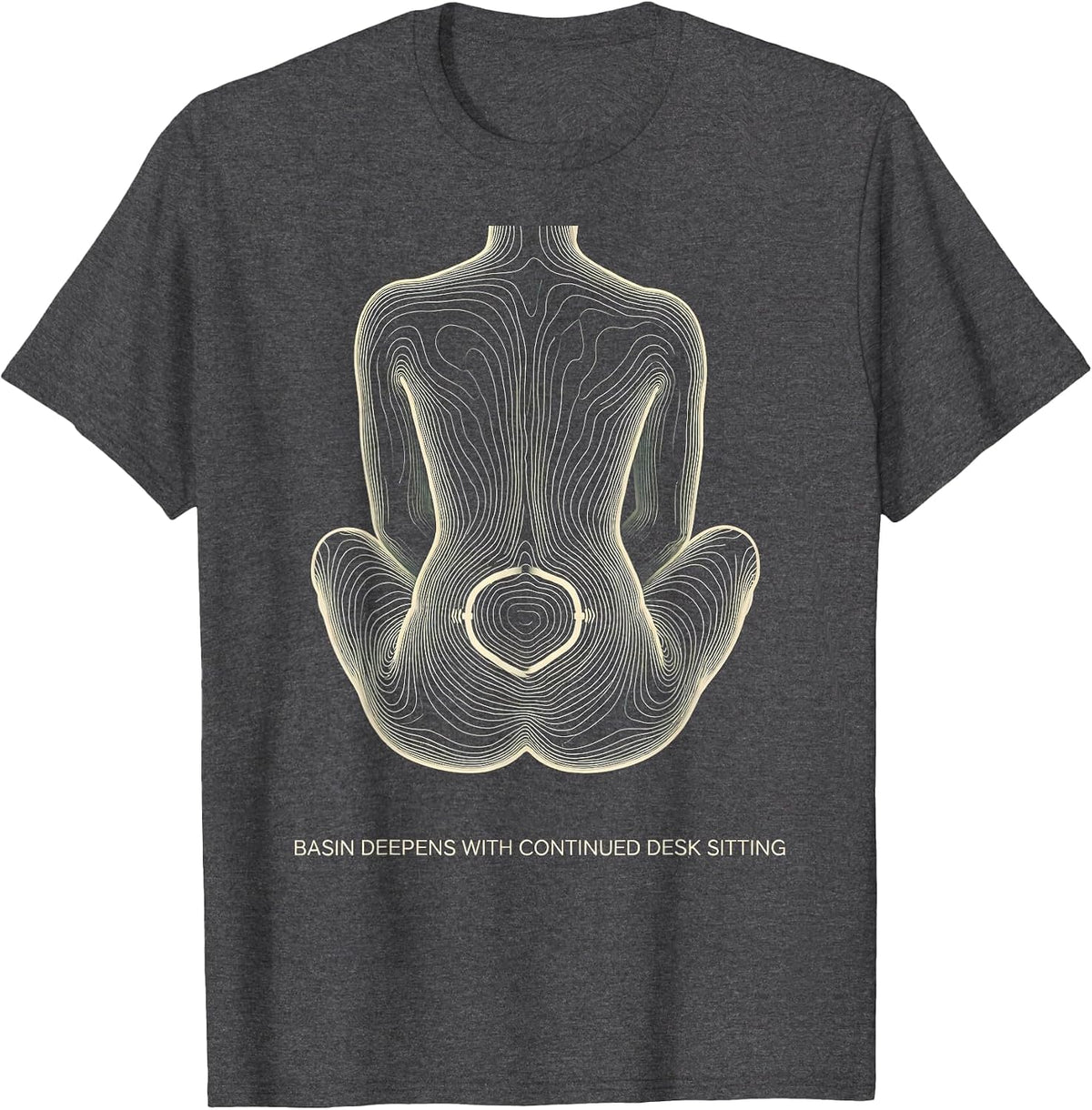 Basin Deepens With Continued Desk Sitting Funny Chiropractor T-Shirt - Dark Heather Grey