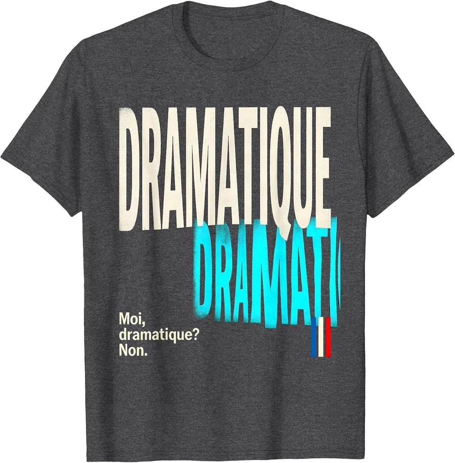 Men's Moi, dramatique? Non. New Wave Francophile Humor French Flag T-Shirt - Dark Heather Grey