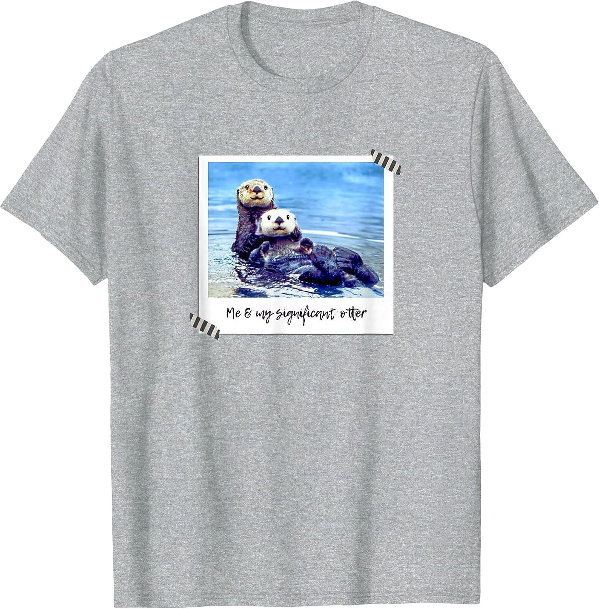 Me and My Significant Otter Tshirt - Funny Otter Pun t Shirt T-Shirt - Heather Grey