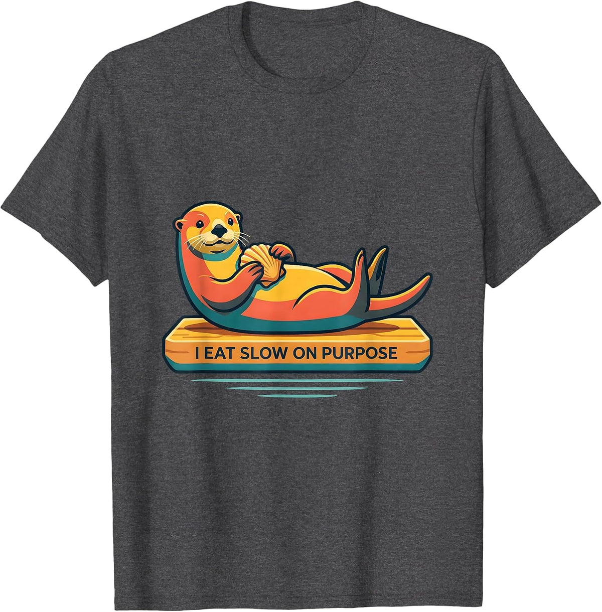 I Eat Slow On Purpose Funny Otter Lover Cute Sea Animal T-Shirt - Dark Heather Grey