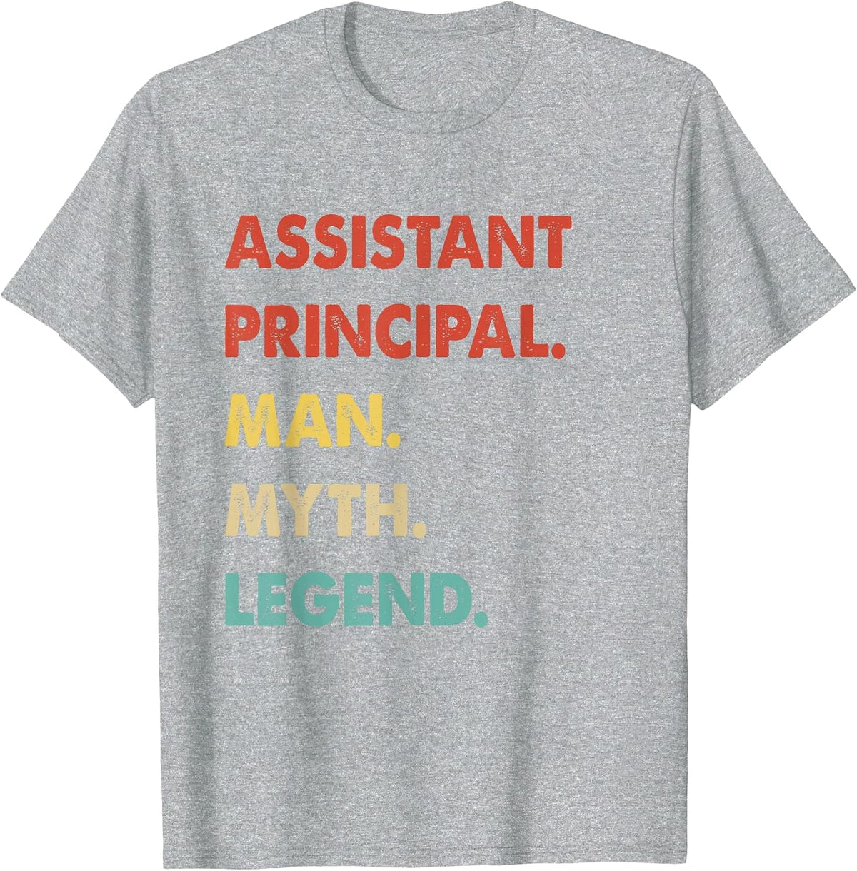 Assistant Principal Man Myth Legend T-Shirt - Heather Grey