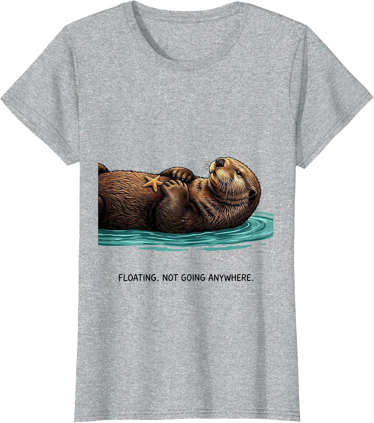 Floating Not Going Anywhere Cute Otter Lover Humor T-Shirt - Heather Grey