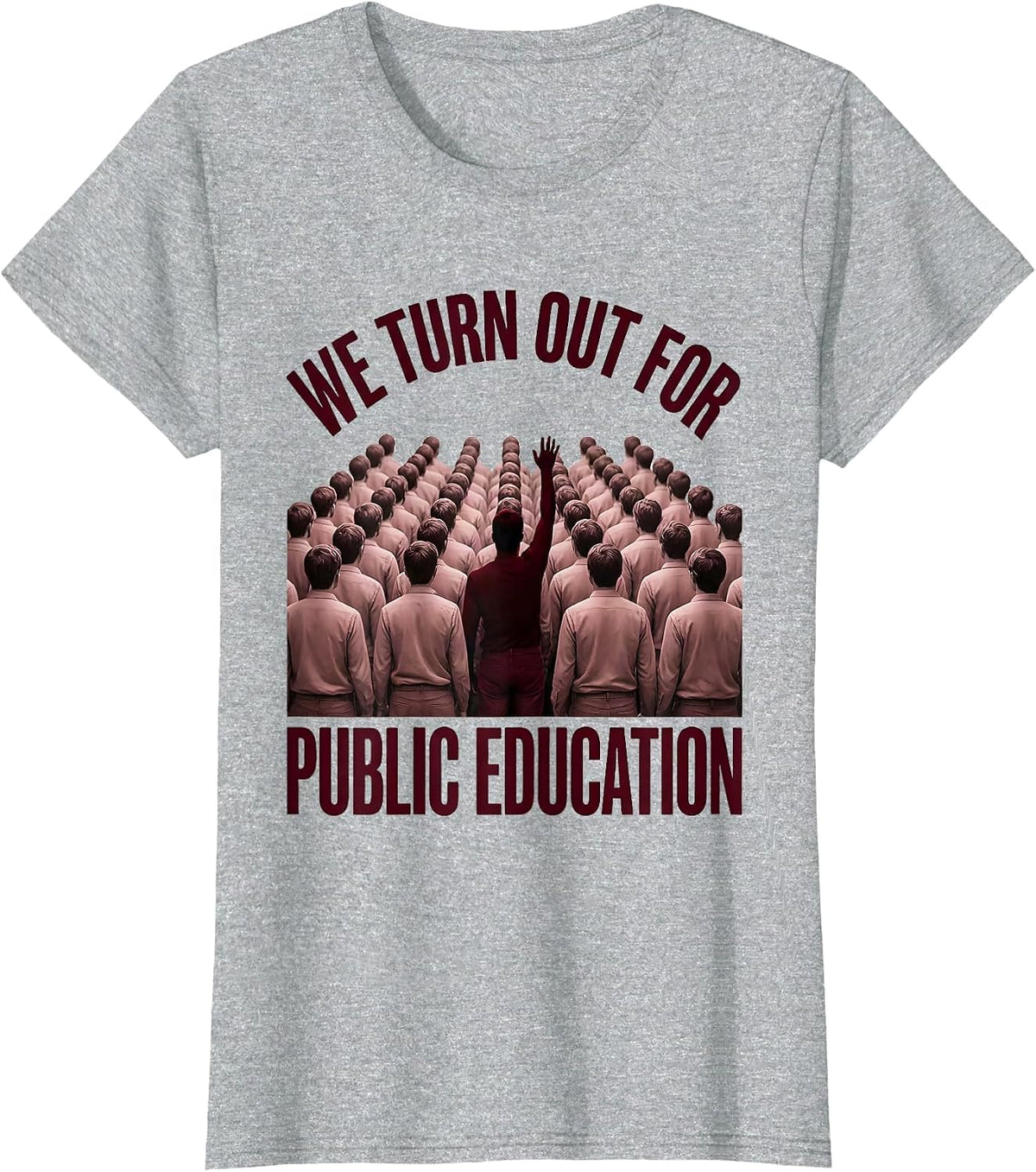 We Turn Out For Public Education Teacher Red For Ed Protest T-Shirt - Heather Grey
