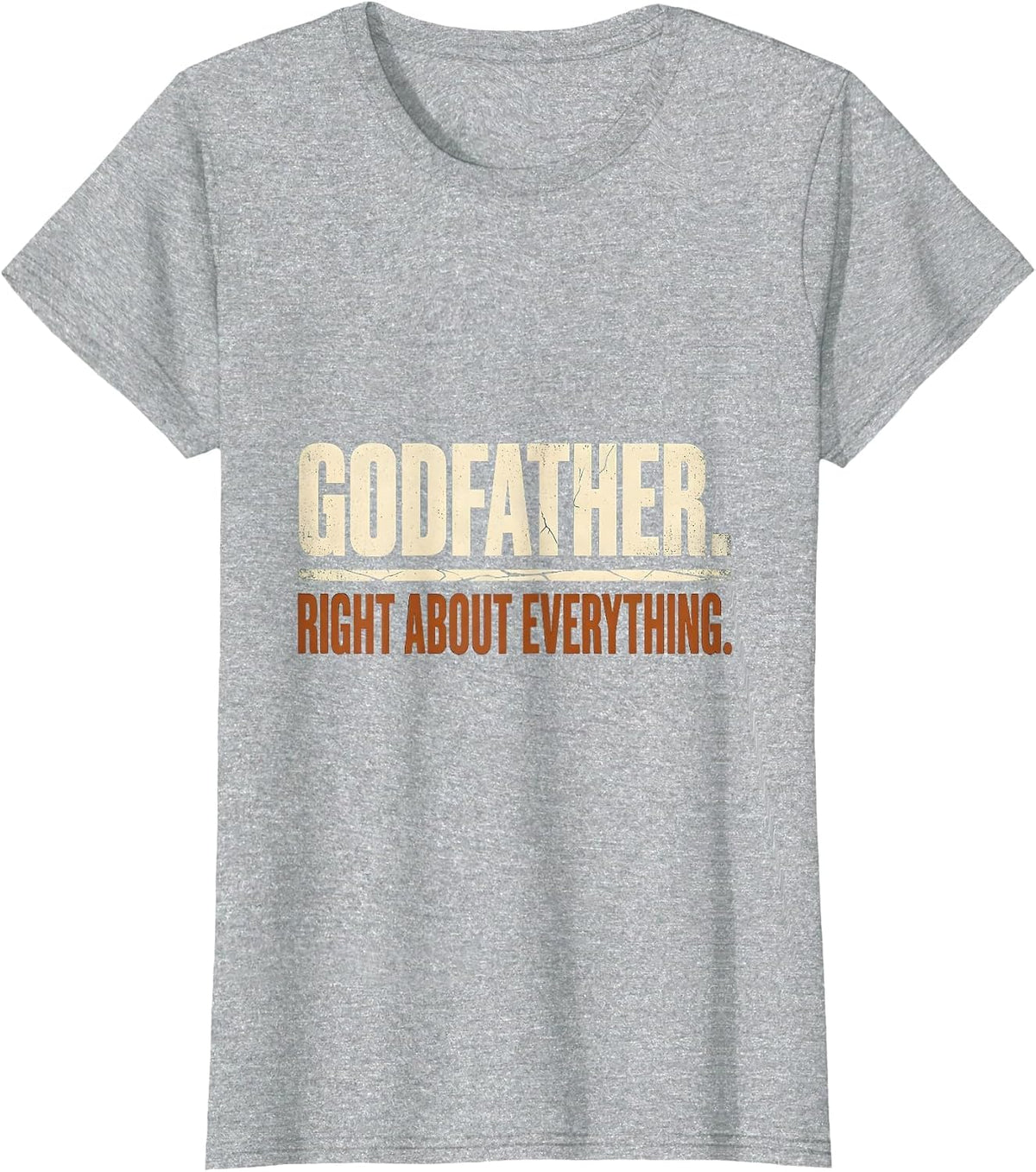 GODFATHER RIGHT ABOUT EVERYTHING Vintage Funny Family Role T-Shirt - Heather Grey