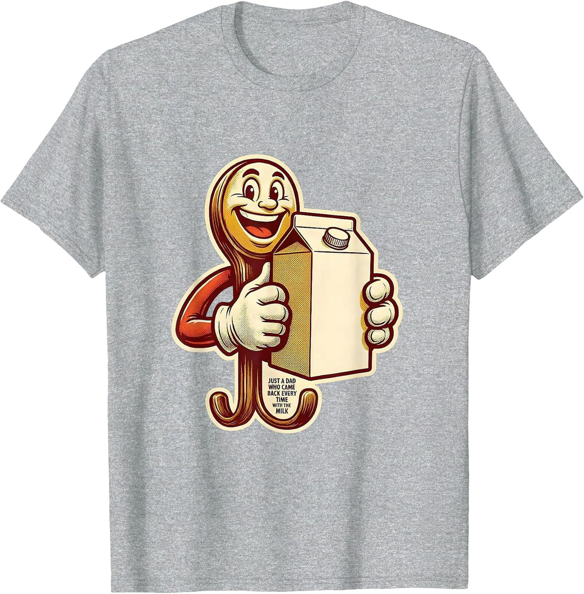 Men's Just A Dad Who Came Back Every Time With The Milk Funny T-Shirt - Heather Grey