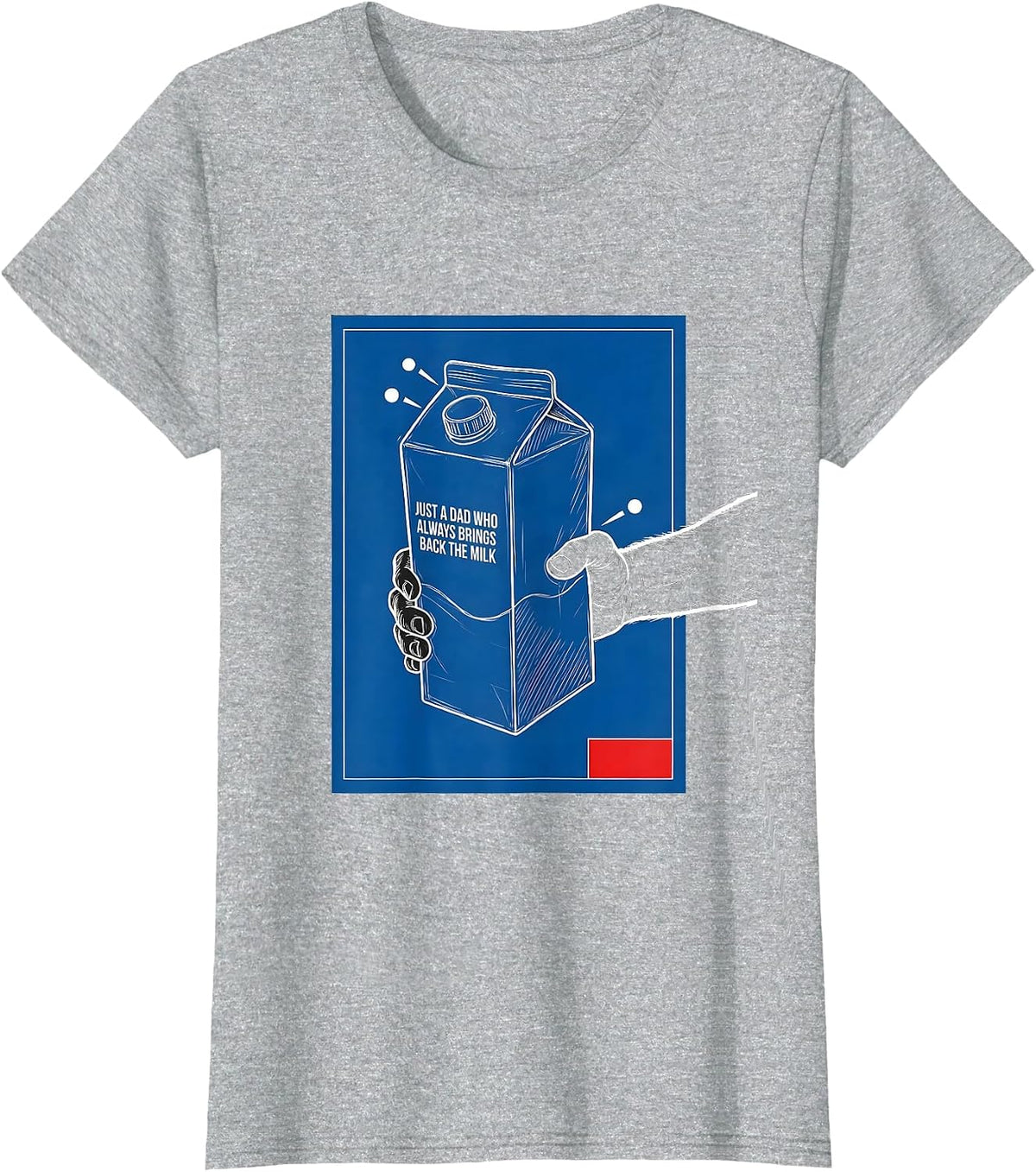 Women's Just A Dad Who Always Brings Back The Milk Funny T-Shirt - Heather Grey